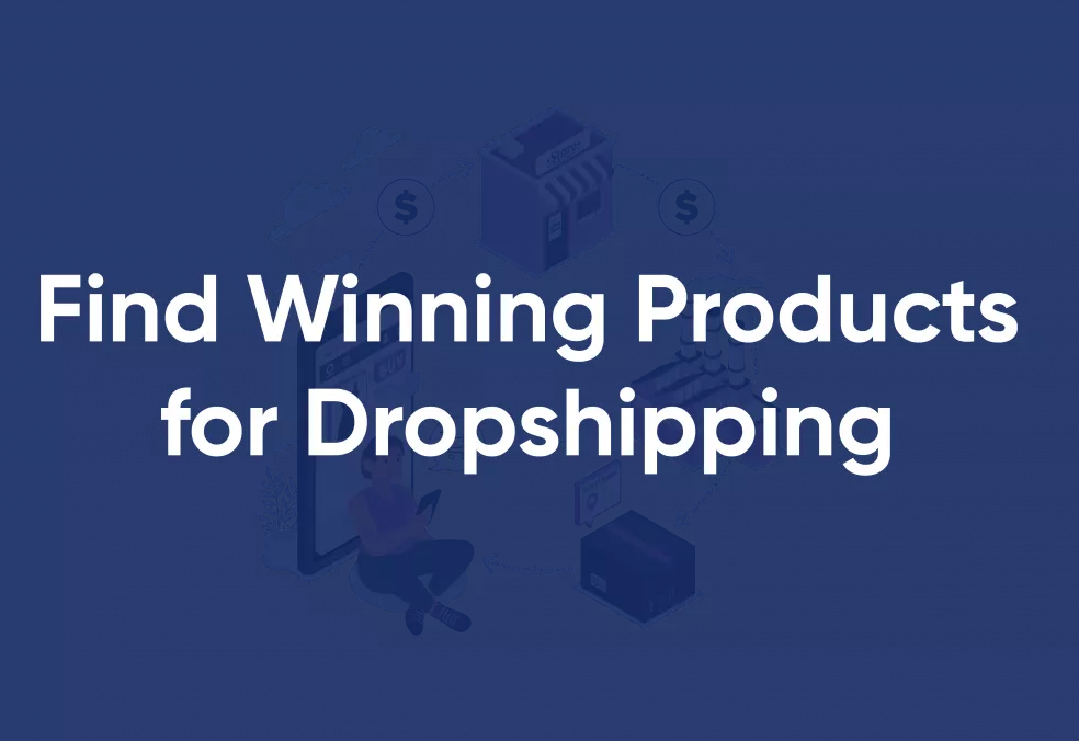 How to Find Winning Products for Your Dropshipping Store