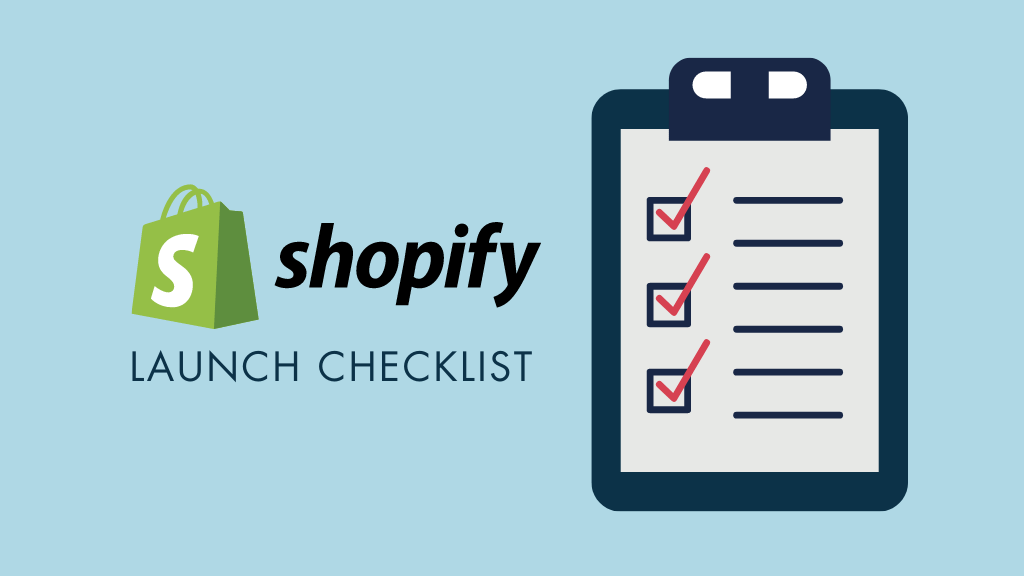 Shopify Store Checklist: What to Do Before You Launch